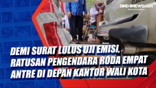 Demi Surat Lulus Uji...