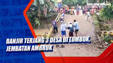 Banjir Terjang 3 Desa...