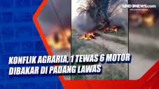 Konflik Agraria, 1 Tewas...