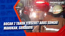 Bocah 2 Tahun Terseret...