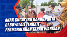 Anak Gugat Ibu Kandungnya...