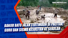 Banjir Batu Jalan Tertimbun...