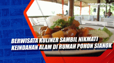 Berwisata Kuliner Sambil...
