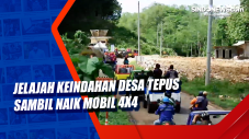 Jelajah Keindahan Desa...