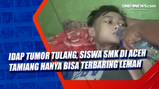 Idap Tumor Tulang, Siswa...