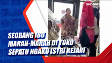 Seorang Ibu Marah-marah...