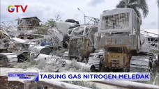 Ledakan Tabung Gas Nitrogen...
