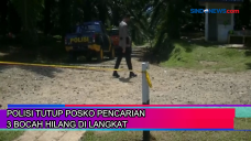 Polisi Tutup Posko Pencarian...