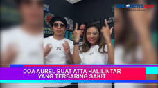 Doa Aurel Buat Atta...