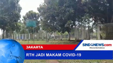 RTH Jadi Makam Covid-19...
