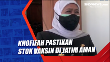 Khofifah Pastikan Stok...