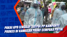 Pakai APD Lengkap, Satpol...