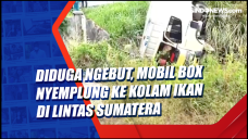 Diduga Ngebut, Mobil...