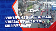PPKM Level 4 Belum Diputuskan,...