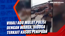 Viral! Adu Mulut Polisi...