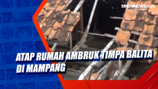 Atap Rumah Ambruk Timpa...