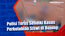 Polisi Terus Selidiki...