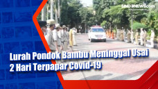 Lurah Pondok Bambu Meninggal...