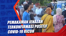 Pemakaman Jenazah terkonfirmasi...