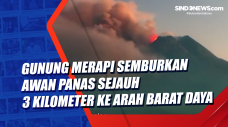 Gunung Merapi Semburkan...