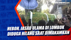 Heboh, Jasad Ulama di...