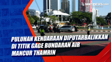 Puluhan Kendaraan Diputarbalikkan...