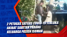 2 Petugas Satgas Covid-19...