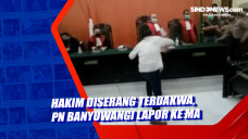 Hakim Diserang Terdakwa,...