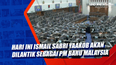 Hari Ini Ismail Sabri...