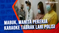 Mabuk, Wanita Pekerja...