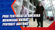 Pria Tertinggi di Amerika...