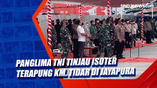 Panglima TNI Tinjau...