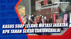 Kasus Suap Lelang Mutasi...