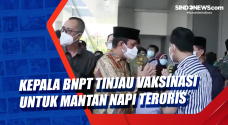 Kepala BNPT Tinjau Vaksinasi...