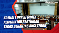 Komisi I DPR RI Minta...