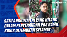 Satu Anggota TNI yang...