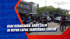 Usai Kebakaran, Arus...