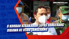 8 Korban Kebakaran Lapas...
