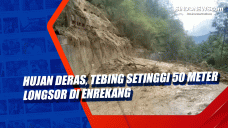 Hujan Deras, Tebing...