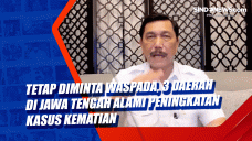 Tetap Diminta Waspada,...