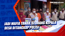 Jadi Mafia Tanah, Seorang...
