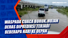 Waspada Cuaca Buruk,...