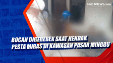 Bocah Digerebek saat...