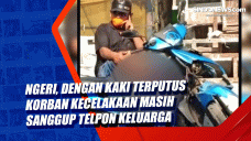 Ngeri, Dengan Kaki Terputus...