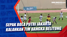 Sepak Bola Putri Jakarta...