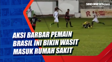 Aksi Barbar Pemain Brasil...