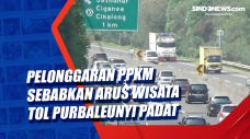 Pelonggaran PPKM Sebabkan...
