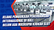 Jelang Pembukaan Penerbangan...
