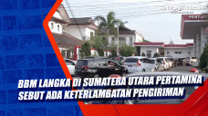 BBM Langka di Sumatera...