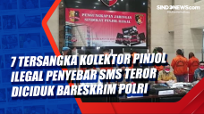 7 Tersangka Kolektor...